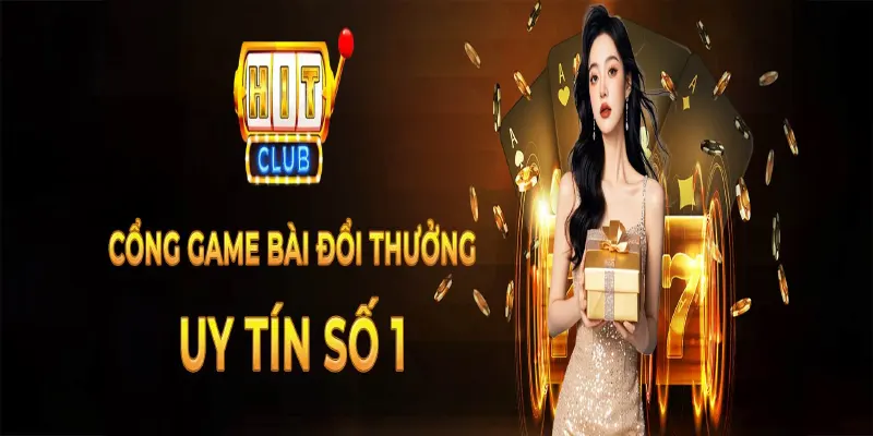 Hitclub chơi game đổi thưởng - Nơi trải nghiệm giải trí đầy thú vị
